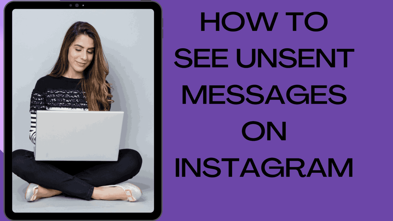 How To See Unsent Messages On Instagram